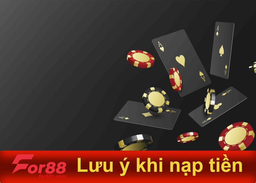 Lưu ý khi nạp tiền